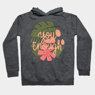 YOU ARE ENOUGH^^ Hoodie